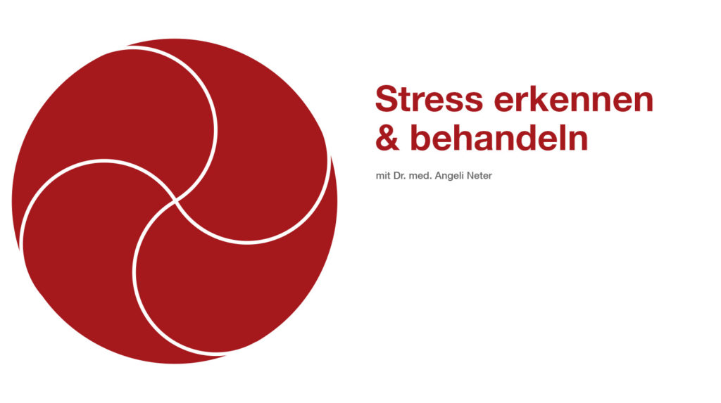 Stress erkennen und behandeln mit Dr. med. A. Neter